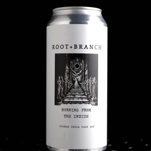Root + Branch | Burning From the Inside | DIPA | 8%