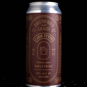 The Drowned Lands | Cabin Fever | Barleywine Foeder Aged | 10%
