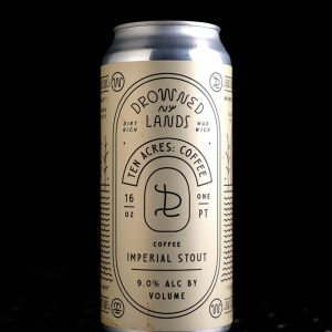 The Drowned Lands | Ten Acres: Coffee | Imperial Pastry Stout Café Vanille Cannelle | 9%